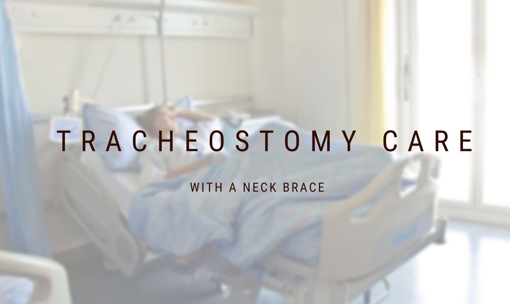 How to use a tracheostomy with a neck brace or aspen collar