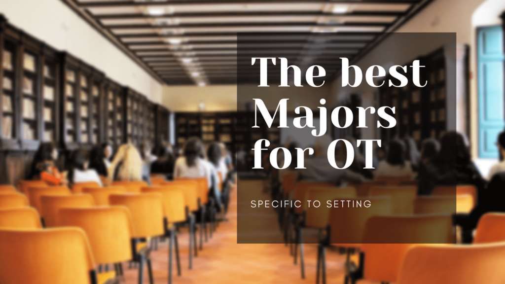 the best ot majors based on setting