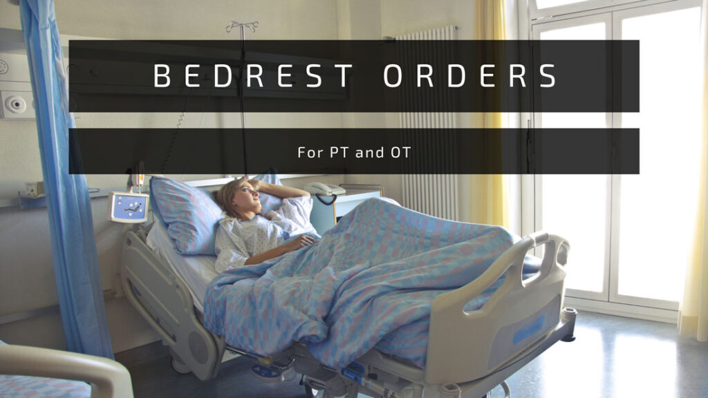 Should PT or OT see patients with bedrest orders?