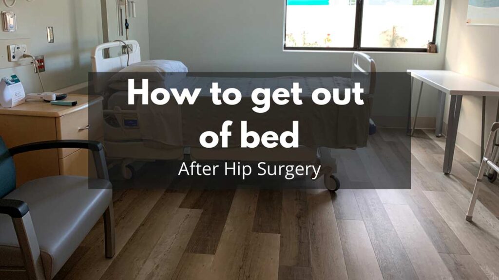 The easy way to get out of bed after hip surgery